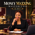 MONEY MAXXING WEBINAR